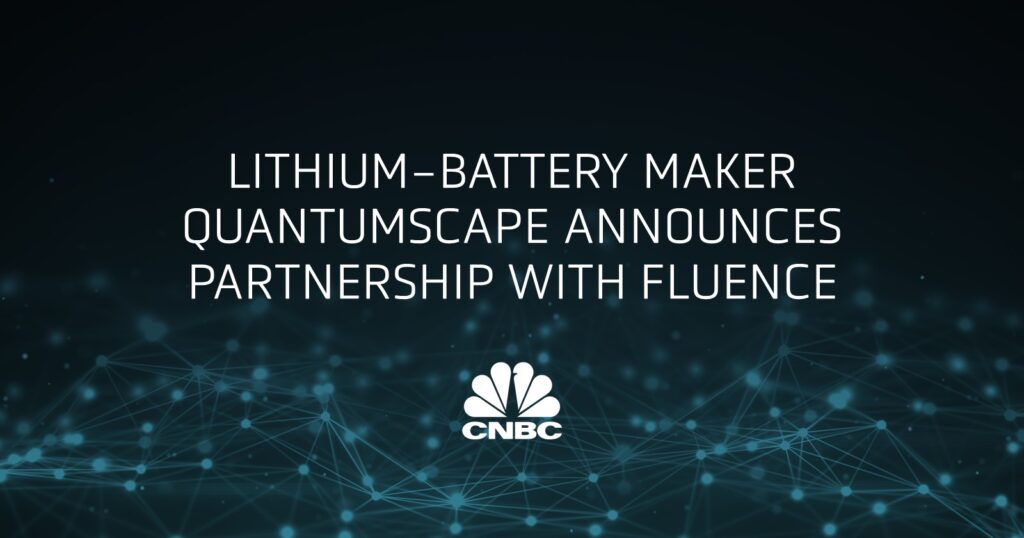CNBC, Lithium-battery maker Quantumscape announces partnership with Fluence
